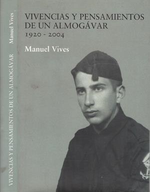 VIVENCIAS Y PENSAMIENTOS DE UN ALMOGÁVAR: 1920-2004 | 9999900115338 | Vives, Manuel | Libros antiguos y de segunda mano con historia