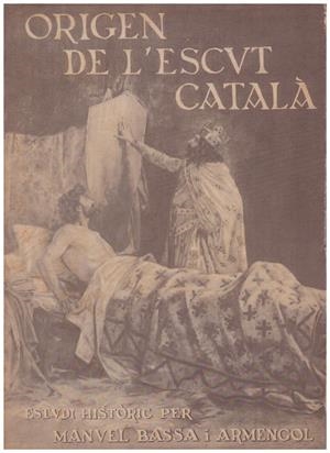 ORIGEN DE L'ESCUT CATALÀ. Estudi Històric | 9999900112368 | Bassa i Armengol, Manuel | Libros antiguos y de segunda mano con historia