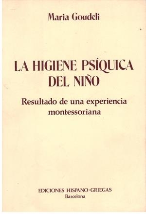 LA HIGIENE PSÍQUICA DEL NIÑO | 9999900024784 | Goudeli, Maria. | Libros antiguos y de segunda mano con historia
