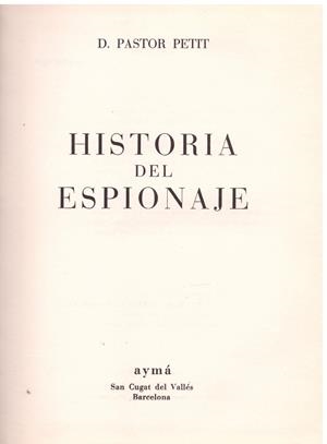 HISTORIA DEL ESPIONAJE | 9999900024258 | Pastor Petit, Domingo | Libros antiguos y de segunda mano con historia