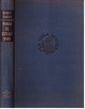 FABIAN DE SCOTLAND YARD. | 9999900022308 | Fabian, Robert. | Libros antiguos y de segunda mano con historia