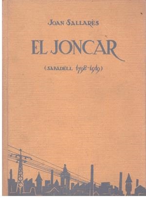 EL JONCAR. (Sabadell, 1792-1919). | 9999900021868 | Sallares, Joan. | Libros antiguos y de segunda mano con historia