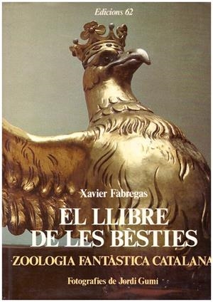 EL LLIBRE DE LES BÈSTIES, Zoologia Fantàstica Catalana | 9999900002768 | Fàbregas, Xavier | Libros antiguos y de segunda mano con historia
