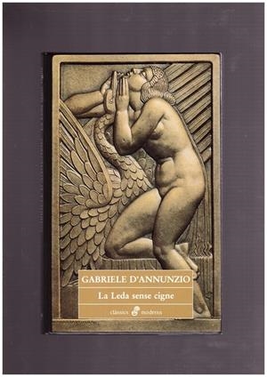 LA LEDA SENSE CIGNE. | 9999900002218 | D' Annunzio, Gabriele. | Libros antiguos y de segunda mano con historia