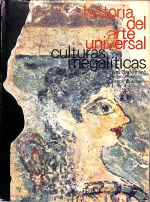 HISTORIA DEL ARTE UNIVERSAL,  CULTURAS MEGALITICAS | 9999900001006 | Biedermann, Hans, Hagen Biesantz, Joseph Wiesner | Libros antiguos y de segunda mano con historia