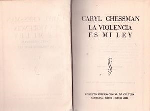 LA VIOLENCIA ES MI LEY. | 9999900003512 | Chessman, Caryl. | Libros antiguos y de segunda mano con historia