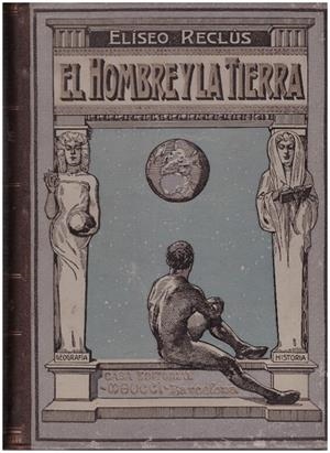EL HOMBRE Y LA TIERRA | 9999900004120 | Reclús, Elíseo | Libros antiguos y de segunda mano con historia