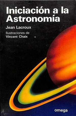INICIACION A LA ASTRONOMIA | 9999900006384 | Lacroux Jean | Libros antiguos y de segunda mano con historia