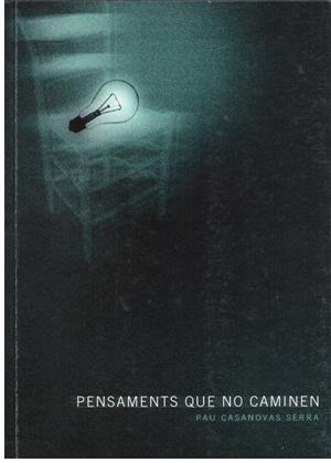 PENSAMENTS QUE NO CAMINEN | 9999900009408 | Casanova Serras, Pau | Libros antiguos y de segunda mano con historia