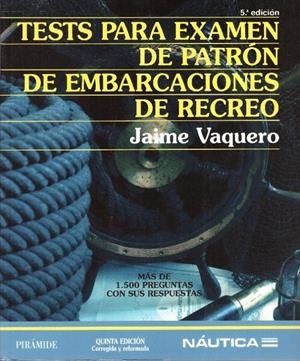 TESTS PARA EXAMEN DE PATRÓN DE EMBARCACIONES DE RECREO | 9999900137828 | Vaquero, Jaime. | Libros antiguos y de segunda mano con historia