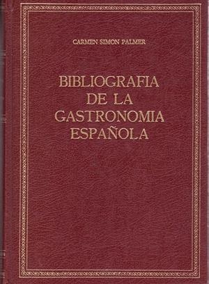 BIBLIOGRAFIA DE LA GASTRONOMIA ESPAÑOLA | 9999900024494 | Simon Palmer, Carmen | Libros antiguos y de segunda mano con historia
