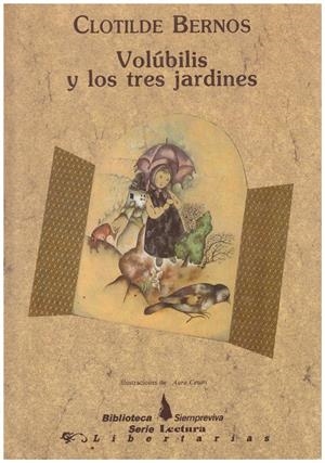 VOLUBILIS Y LOS TRES JARDINES | 9999900044683 | Bernos, Clotilde | Libros antiguos y de segunda mano con historia