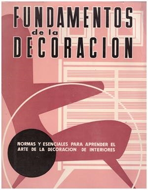 FUNDAMENTOS DE LA DECORACION. Normas y esenciales para aprender el arte de la decoración de interiores | 9999900040227 | Libros antiguos y de segunda mano con historia