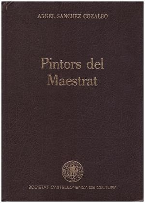PINTORS DEL MAESTRAT | 9999900040449 | Sanchez Gozalbo, Angel | Libros antiguos y de segunda mano con historia