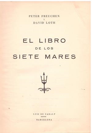 EL LIBRO DE LOS SIETE MARES | 9999900017748 | Freuchen, Peter; David Loth. | Libros antiguos y de segunda mano con historia