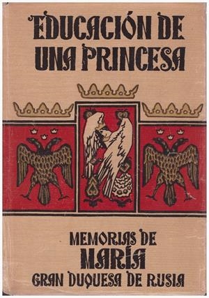 EDUCACIÓN DE UNA PRINCESA | 9999900123227 | María, Gran Duquesa de Rusia | Libros antiguos y de segunda mano con historia