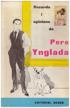 RECORDS I OPINIONS DE PERE YNGLADA | 9999900104714 | Ynglada, Pere | Libros antiguos y de segunda mano con historia