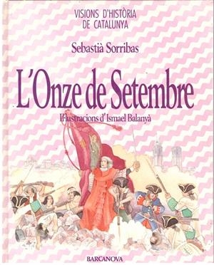 L'ONZE DE SETEMBRE | 9999900015300 | Sorribas, Sebastià | Libros antiguos y de segunda mano con historia