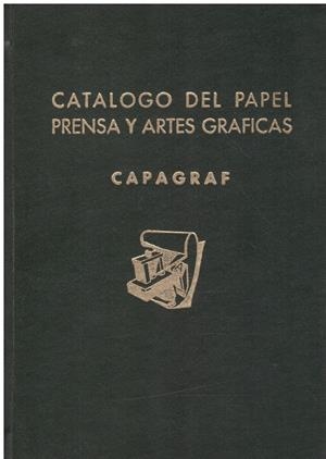 "CAPAGRAF" CATALOGO DEL PAPEL, PRENSA Y ARTES GRÁFICAS. 1981 | 9999900013184 | Libros antiguos y de segunda mano con historia