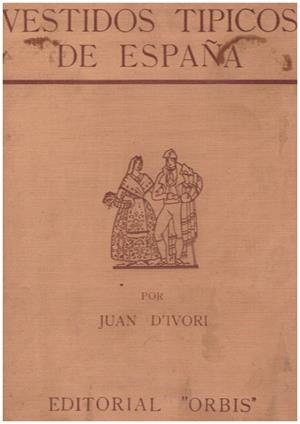 VESTIDOS TIPICOS DE ESPAÑA | 9999900012101 | D'Ivori, Juan. | Libros antiguos y de segunda mano con historia