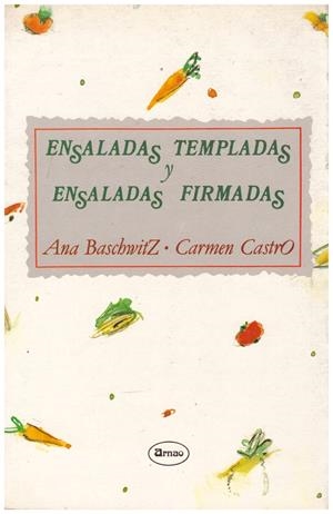 ENSALADAS TEMPLADAS Y ENSALADAS FIRMADAS | 9999900143546 | Baschwitz, Ana; Carmen Castro | Libros antiguos y de segunda mano con historia