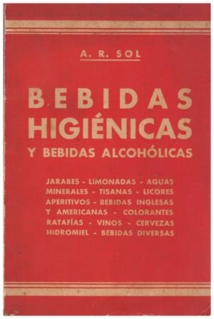 BEBIDAS HIGIÉNICAS Y BEBIDAS ALCOHÓLICAS | 9999900140910 | Sol, A.R | Libros antiguos y de segunda mano con historia