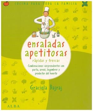 ENSALADAS APETITOSAS. Rápidas y frescas | 9999900159295 | Bajraj, Graciela. | Libros antiguos y de segunda mano con historia