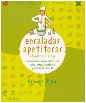 ENSALADAS APETITOSAS. Rápidas y frescas | 9999900159295 | Bajraj, Graciela. | Llibres de Companyia - Libros de segunda mano Barcelona