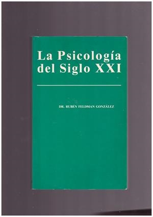 LA PSICOLOGIA DEL SIGLO XXI | 9999900163704 | FELDMAN GONZALEZ, RUBEN E. | Libros antiguos y de segunda mano con historia