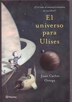 EL UNIVERSO PARA ULISES | 9999900164039 | ORTEGA, JUAN CARLOS | Libros antiguos y de segunda mano con historia