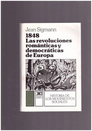 1848. LAS REVOLUCIONES ROMANTICAS Y DEMOCRATICAS DE EUROPA | 9999900164473 | SIGMANN, JEAN | Libros antiguos y de segunda mano con historia