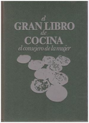 EL GRAN LIBRO DE COCINA. El consejero de la mujer | 9999900004649 | Santi, Carlo y Rosino Brera | Libros antiguos y de segunda mano con historia