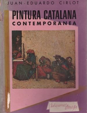 PINTURA CATALANA CONTEMPORANEA | 9999900078114 | Cirlot, Juan Eduardo | Libros antiguos y de segunda mano con historia