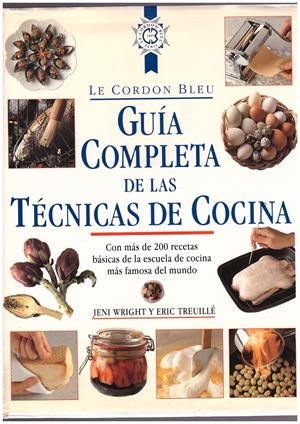 GUÍA COMPLETA DE LAS TÉCNICAS DE COCINA | 9999900165128 | WRIGHT, JENI Y TREUILLÉ, ERIC | Libros antiguos y de segunda mano con historia