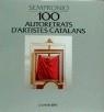 100 AUTORETRATS D'ARTISTES CATALANS | 9999900166217 | Sempronio  | Libros antiguos y de segunda mano con historia