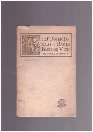 DR JOSEP TORRAS I BAGES BISBE DE VICH DE SANTA MEMORIA | 9999900167405 | CASANOVAS, P. IGNASI,  S.J. | Libros antiguos y de segunda mano con historia