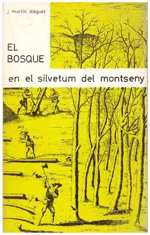 EL BOSQUE en el silvetum del Montseny | 9999900098365 | Martín Diéguez, Joaquín | Libros antiguos y de segunda mano con historia