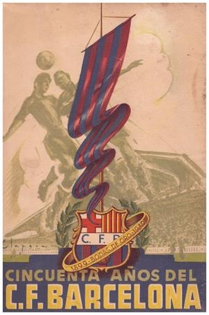 CINCUENTA AÑOS DEL  C. F. BARCELONA. 1899-1949. Bodas de Oro | 9999900109498 | Libros antiguos y de segunda mano con historia