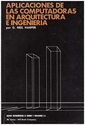 APLICACIONES DE LAS COMPUTADORAS EN ARQUITECTURA E INGENIERÍA | 9999900091564 | Harper, G. Neil | Libros antiguos y de segunda mano con historia