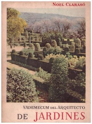 VADEMECUM DEL ARQUITECTO DE JARDINES | 9999900035414 | Clarasó, Noel | Libros antiguos y de segunda mano con historia