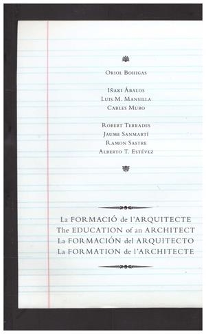 LA FORMACIÓ DE L'ARQUITECTE = THE EDUCATION OF AN ARCHITECT = LA FORMACIÓN DEL ARQUITECTO = LA FORMATION DE L'ARCHITECTE. | 9999900121995 | Bohigas, Oriol; Iñaki äbalos; Luis M. Mansilla, Carles Muro entre otros. | Libros antiguos y de segunda mano con historia