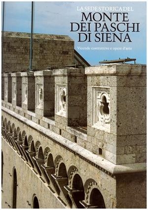LA SEDE STORICA DEL MONTE DEI PASCHI DI SIENA. Vicende costruttive e opere d'arte | 9999900101133 | Varios. | Libros antiguos y de segunda mano con historia