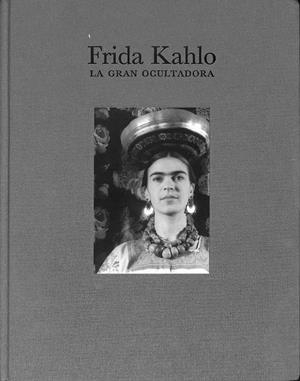 FRIDA KAHLO: LA GRAN OCULTADORA | 9999900149401 | Hooks, Margaret | Libros antiguos y de segunda mano con historia