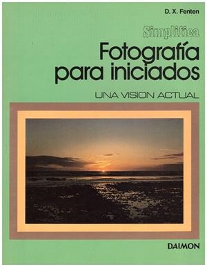 FOTOGRAFÍA PARA INICIADOS. (Better Photography for amateurs) | 9999900133158 | Fenten, D. X | Libros antiguos y de segunda mano con historia