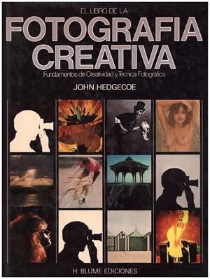 EL LIBRO DE LA FOTOGRAFÍA CREATIVA, Fundamentos de Creatividad y Técnica Fotográfica | 9999900147520 | Hedgecoe, John | Libros antiguos y de segunda mano con historia