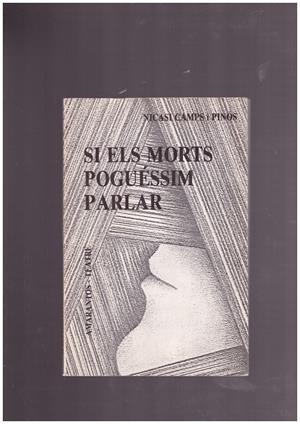 SI ELS MORTS POGUESSIM PARLAR. | 9999900162851 | Camps i Pinos, Nicasi. | Libros antiguos y de segunda mano con historia