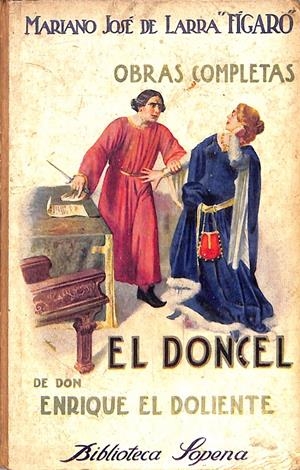 EL DONCEL DE DON ENRIQUE EL DOLIENTE. OBRAS COMPLETAS | 9999900043327 | Larra, Mariano José. "Fígaro". | Libros antiguos y de segunda mano con historia