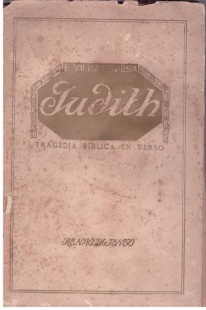 JUDITH. Tragedia Bíblica en tres actos y en verso | 9999900049329 | Villaespesa, Francisco. | Libros antiguos y de segunda mano con historia