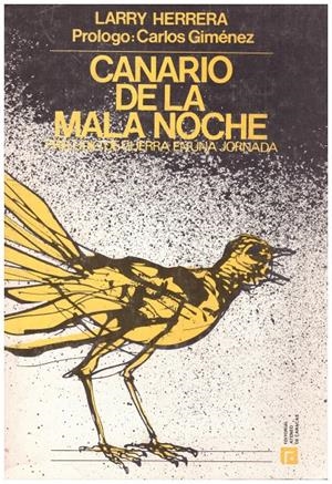 CANARIO DE LA MALA NOCHE. (Preludio de Guerra en una jornada). | 9999900112351 | Herrera, Larry. | Libros antiguos y de segunda mano con historia