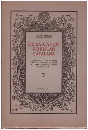 DE LA CANÇO POPULAR CATALANA. Conferènria II de la Sèrie Organitzada per la molt il-letre Junta de Dames de Barcelona. Amb exemples musicals que foren | 9999900078107 | Millet, Lluis. | Libros antiguos y de segunda mano con historia
